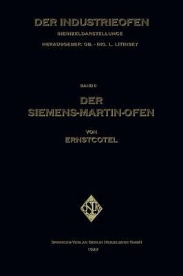 Der Siemens-Martin-Ofen: Die Grundsätze des Herdstahlofen-Betriebes