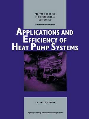 Applications and Efficiency of Heat Pump Systems: Proceedings of the 4th International Conference (Munich, Germany 1–3 October 1990)
