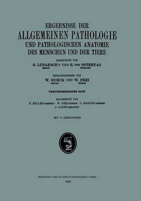Ergebnisse der Allgemeinen Pathologie und Pathologischen Anatomie des Menschen und der Tiere: Vierunddreissigster Band