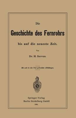 Die Geschichte des Fernrohrs bis auf die neueste Zeit