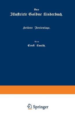 Heitere Ferientage: Flur und Wald, in Berg und Thal