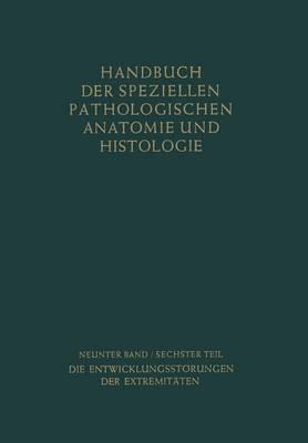 Bewegungsapparat: Sechster Teil: Die Entwicklungsstörungen der Extremitäten