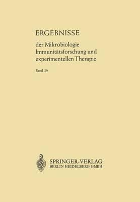 Ergebnisse der Mikrobiologie Immunitätsforschung und Experimentellen Therapie: Fortsetzung der Ergebnisse der Hygiene Bakteriologie · Immunitätsforschung und Experimentellen Therapie Begründet von Wolfgang Weichardt