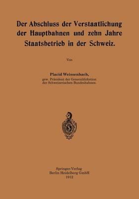 Der Abschluss der Verstaatlichung der Hauptbahnen und zehn Jahre Staatsbetrieb in der Schweiz