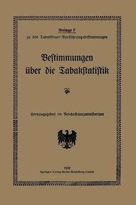 Bestimmungen über die Tabakstatistik: Anlage F: zu den Tabaksteuer-Ausführungsbestimmungen