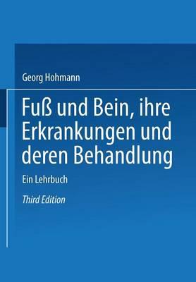 Fuß und Bein ihre Erkrankungen und deren Behandlung: Ein Lehrbuch