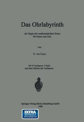 Das Ohrlabyrinth: als Organ der mathematischen Sinne für Raum und Zeit