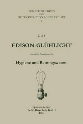 Das Edison-Glühlicht und seine Bedeutung für Hygiene und Rettungswesen