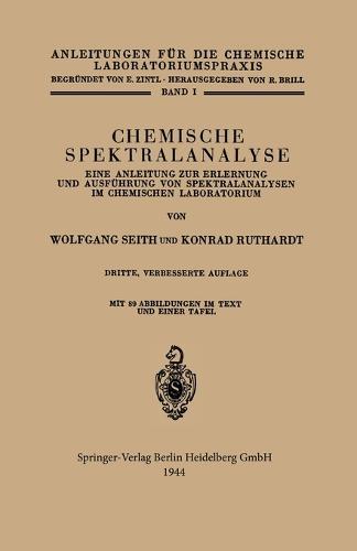 Chemische Spektralanalyse: Eine Anleitung zur Erlernung und Ausfuhrung von Spektralanalysen im Chemischen Laboratorium