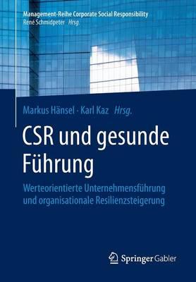 CSR und gesunde Führung: Werteorientierte Unternehmensführung und organisationale Resilienzsteigerung