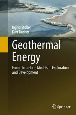 Geothermal Energy: From Theoretical Models to Exploration and Development