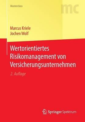 Wertorientiertes Risikomanagement von Versicherungsunternehmen