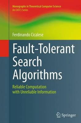 Fault-Tolerant Search Algorithms: Reliable Computation with Unreliable Information