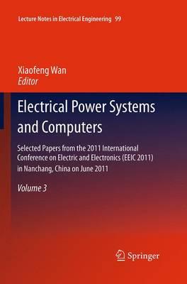 Electrical Power Systems and Computers: Selected Papers from the 2011 International Conference on Electric and Electronics (EEIC 2011) in Nanchang, China on June 20-22, 2011, Volume 3