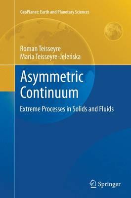 Asymmetric Continuum: Extreme Processes in Solids and Fluids