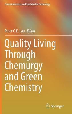 Quality Living Through Chemurgy and Green Chemistry
