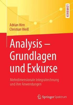 Analysis – Grundlagen und Exkurse: Mehrdimensionale Integralrechnung und ihre Anwendungen