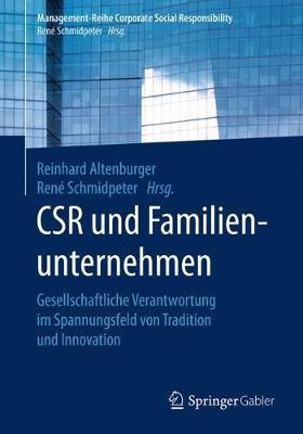 CSR und Familienunternehmen: Gesellschaftliche Verantwortung im Spannungsfeld von Tradition und Innovation