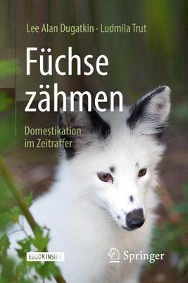 Fuchse zahmen: Domestikation im Zeitraffer