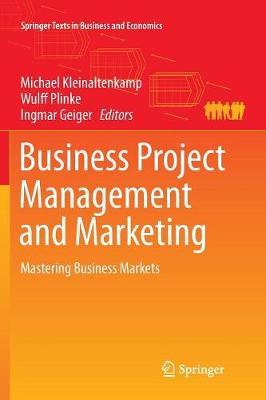 Business Project Management and Marketing: Mastering Business Markets