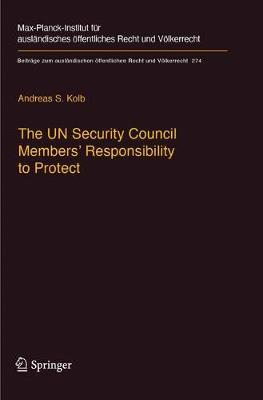 The UN Security Council Members' Responsibility to Protect: A Legal Analysis