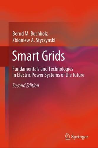 Smart Grids: Fundamentals and Technologies in Electric Power Systems of the future