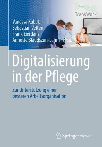 Digitalisierung in der Pflege: Zur Unterstützung einer besseren Arbeitsorganisation