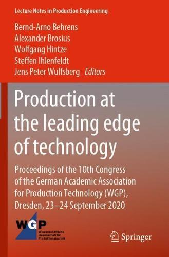 Production at the leading edge of technology: Proceedings of the 10th Congress of the German Academic Association for Production Technology (WGP), Dresden, 23-24 September 2020