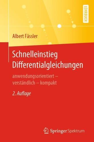 Schnelleinstieg Differentialgleichungen: anwendungsorientiert – verständlich – kompakt