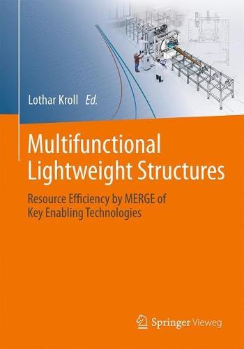 Multifunctional Lightweight Structures: Resource Efficiency by MERGE of Key Enabling Technologies