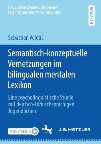 Semantisch-konzeptuelle Vernetzungen im bilingualen mentalen Lexikon: Eine psycholinguistische Studie mit deutsch-türkischsprachigen Jugendlichen