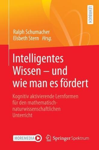 Intelligentes Wissen – und wie man es fördert: Kognitiv aktivierende Lernformen für den mathematisch-naturwissenschaftlichen Unterricht