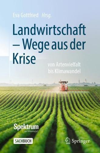 Landwirtschaft -  Wege aus der Krise: von Artenvielfalt bis Klimawandel