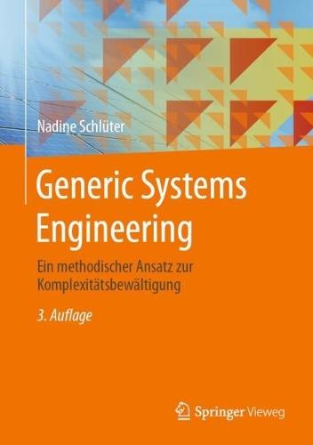 Generic Systems Engineering: Ein methodischer Ansatz zur Komplexitätsbewältigung