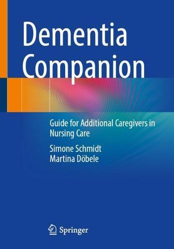 Dementia Companion: Guide for Additional Caregivers in Nursing Care