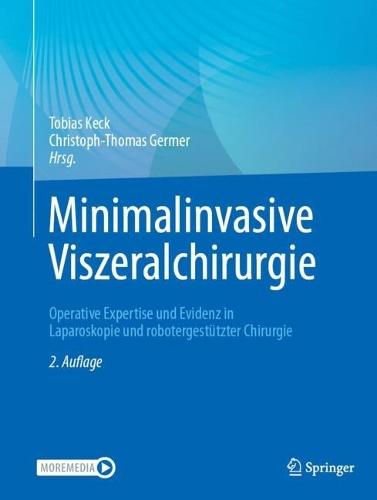 Minimalinvasive Viszeralchirurgie: Operative Expertise und Evidenz in Laparoskopie und robotergestützter Chirurgie