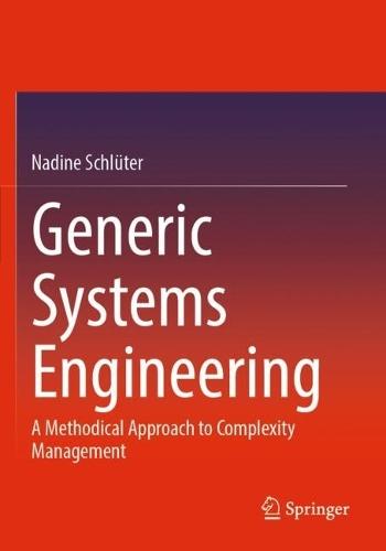 Generic Systems Engineering: A Methodical Approach to Complexity Management