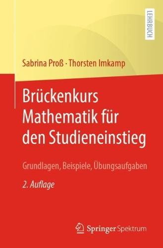 Brückenkurs Mathematik für den Studieneinstieg: Grundlagen, Beispiele, Übungsaufgaben