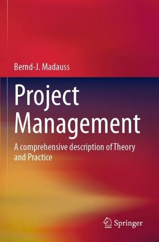 Project Management: A comprehensive description of Theory and Practice