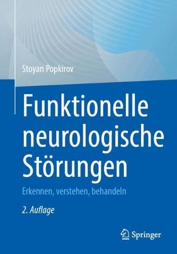 Funktionelle neurologische Störungen: Erkennen, verstehen, behandeln
