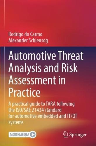 Automotive Threat Analysis and Risk Assessment in Practice: A practical guide to TARA following the ISO/SAE 21434 standard for automotive embedded and IT/OT systems