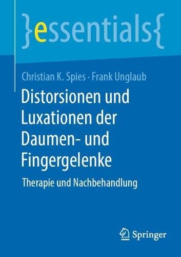 Distorsionen und Luxationen der Daumen- und Fingergelenke: Therapie und Nachbehandlung