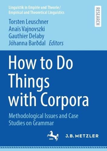 How to Do Things with Corpora: Methodological Issues and Case Studies on Grammar
