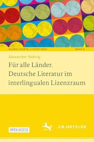 Für alle Länder. Deutsche Literatur im interlingualen Lizenzraum
