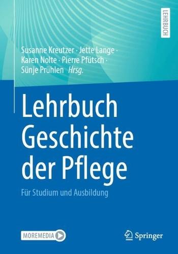 Lehrbuch Geschichte der Pflege: Für Studium und Ausbildung