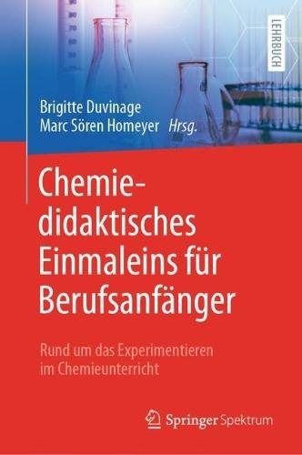 Chemiedidaktisches Einmaleins für Berufsanfänger: Rund um das Experimentieren im Chemieunterricht
