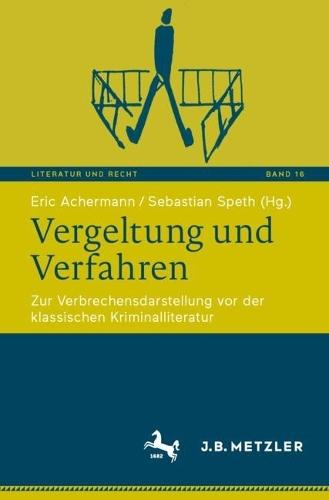 Vergeltung und Verfahren: Zur Verbrechensdarstellung vor der klassischen Kriminalliteratur
