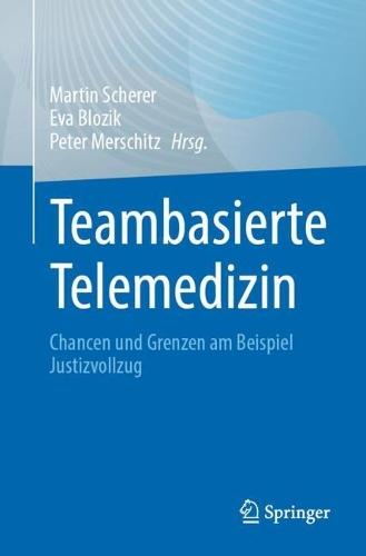 Teambasierte Telemedizin: Chancen und Grenzen am Beispiel Justizvollzug