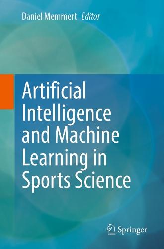 Artificial Intelligence and Machine Learning in Sports Science