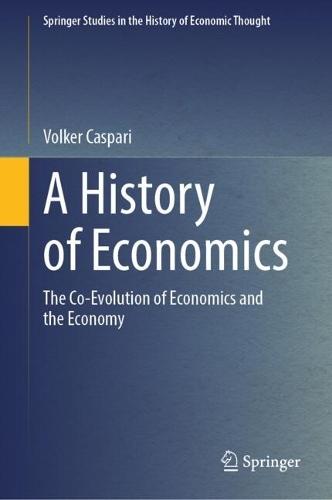 A History of Economics: The Co-Evolution of Economics and the Economy